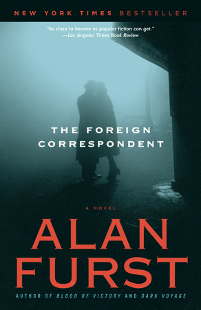 The Foreign Correspondent by Alan Furst