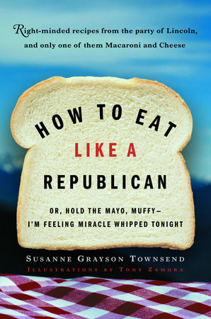 How to Eat Like a Republican by Susanne Grayson Townsend