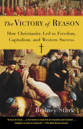 The Victory of Reason by Rodney Stark