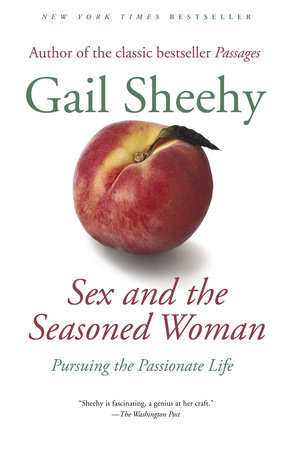Sex and the Seasoned Woman by Gail Sheehy