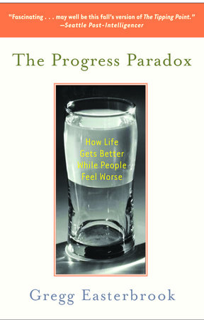 The Progress Paradox by Gregg Easterbrook