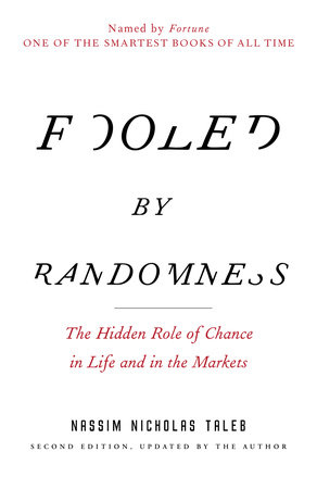 Fooled by Randomness by Nassim Nicholas Taleb