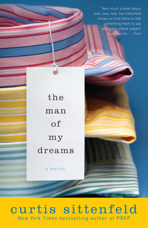 The Man of My Dreams by Curtis Sittenfeld