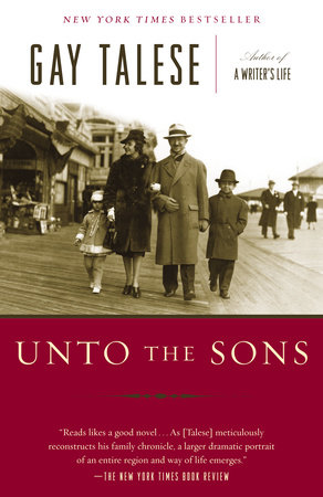 Unto the Sons by Gay Talese