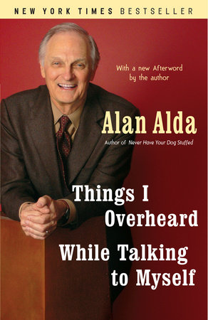 Things I Overheard While Talking to Myself by Alan Alda