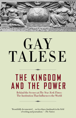 The Kingdom and the Power by Gay Talese