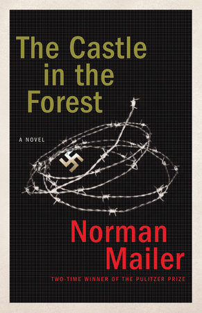 The Castle in the Forest by Norman Mailer