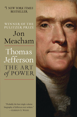 Thomas Jefferson: The Art of Power by Jon Meacham