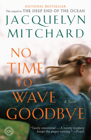 No Time to Wave Goodbye by Jacquelyn Mitchard