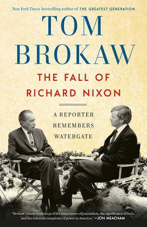 The Fall of Richard Nixon by Tom Brokaw
