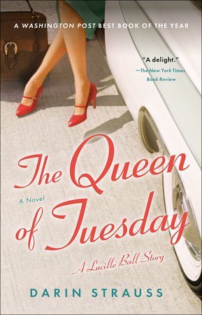 The Queen of Tuesday by Darin Strauss