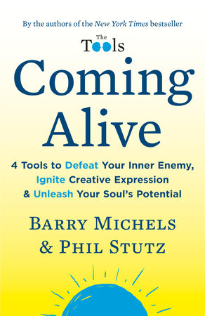 Coming Alive by Barry Michels and Phil Stutz