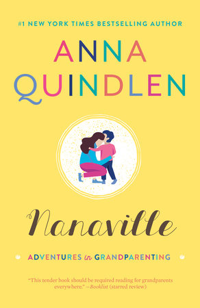 Nanaville by Anna Quindlen