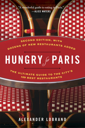 Hungry for Paris (second edition) by Alexander Lobrano