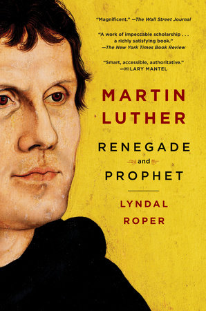 Martin Luther by Lyndal Roper