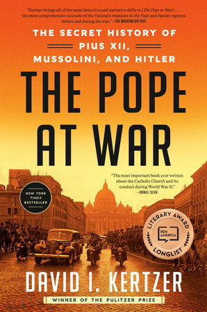 The Pope at War by David I. Kertzer: 9780812989960 | PenguinRandomHouse ...