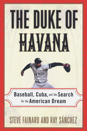 The Duke of Havana by Steve Fainaru and Ray Sanchez