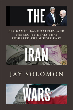 The Iran Wars by Jay Solomon