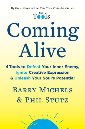 Coming Alive by Barry Michels and Phil Stutz