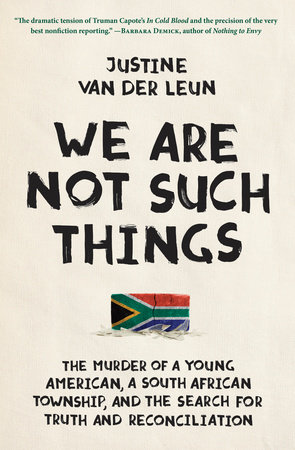 We Are Not Such Things by Justine van der Leun