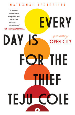 Every Day Is for the Thief by Teju Cole