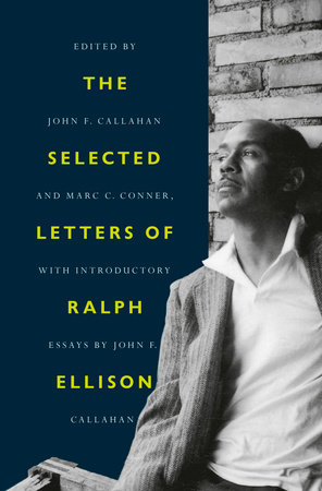 The Selected Letters of Ralph Ellison by Ralph Ellison