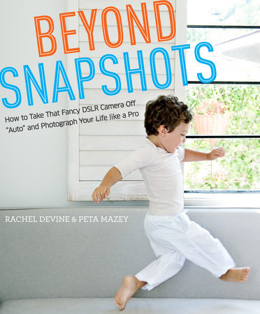 Beyond Snapshots by Rachel Devine and Peta Mazey