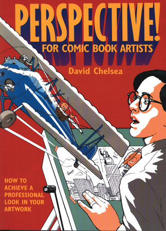 Perspective! for Comic Book Artists by David Chelsea