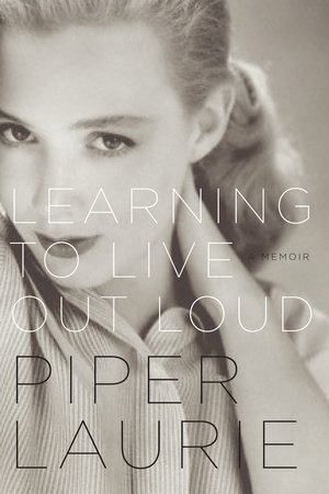 Learning to Live Out Loud by Piper Laurie
