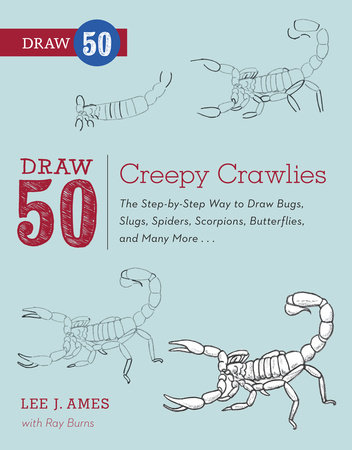 Draw 50 Creepy Crawlies by Lee J. Ames and Ray Burns