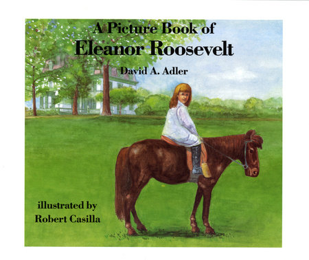 A Picture Book of Eleanor Roosevelt by David A. Adler