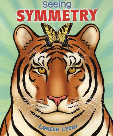 Seeing Symmetry by Loreen Leedy