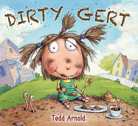 Dirty Gert by Tedd Arnold