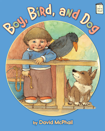 Boy, Bird, and Dog by David McPhail