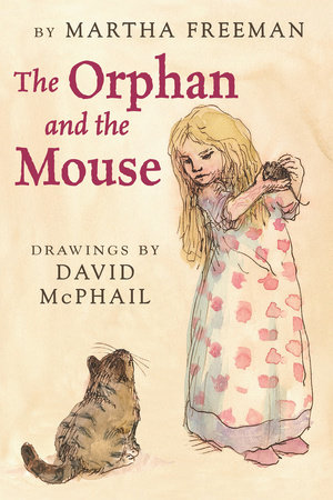 The Orphan and the Mouse by Martha Freeman