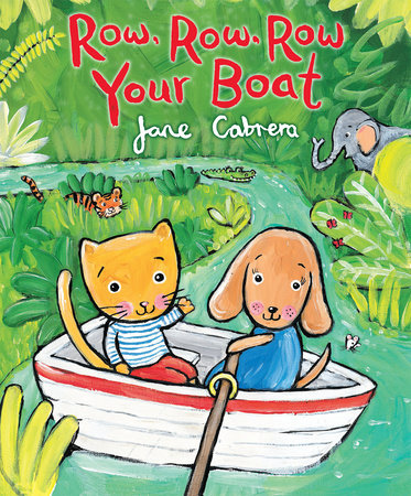 Row, Row, Row Your Boat by Written & illustrated by Jane Cabrera