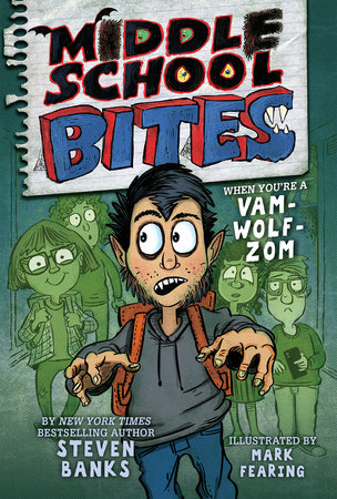 Middle School Bites by by Steven Banks; illustrated by Mark Fearing