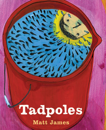 Tadpoles by Matt James