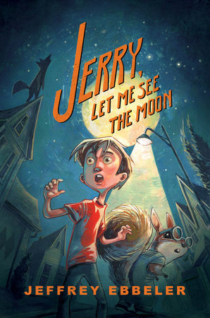 Jerry, Let Me See the Moon by Jeffrey Ebbeler