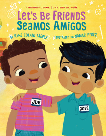 Let's Be Friends / Seamos Amigos by René Colato Laínez