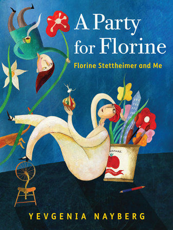 A Party for Florine by Yevgenia Nayberg