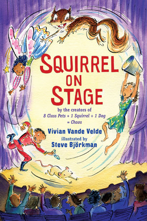 Squirrel on Stage by Vivian Vande Velde