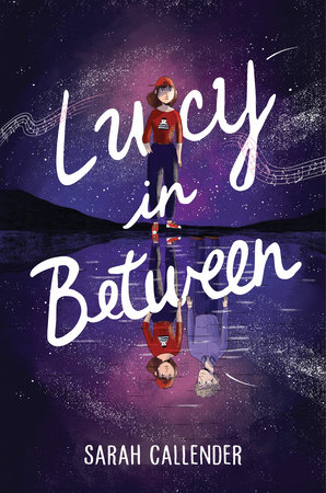 Lucy in Between by Sarah Callender