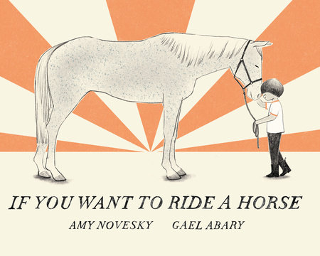 If You Want to Ride a Horse by Amy Novesky