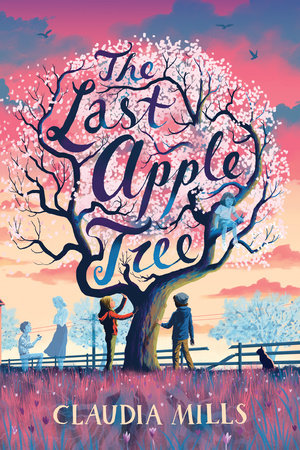 The Last Apple Tree by Claudia Mills