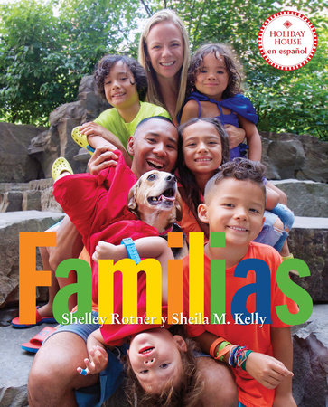Familias by Shelley Rotner and Sheila M. Kelly