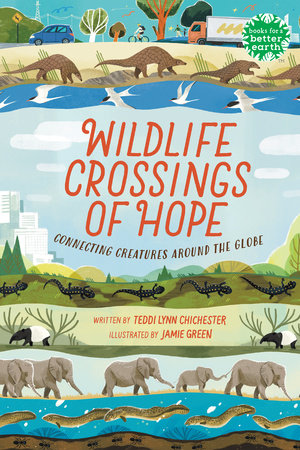 Wildlife Crossings of Hope by Teddi Lynn Chichester