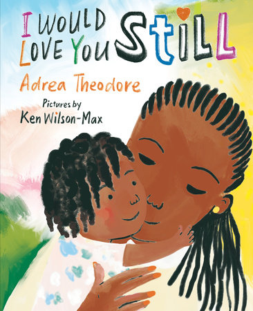 I Would Love You Still by Adrea Theodore