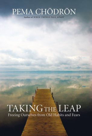 Taking the Leap by Pema Chodron