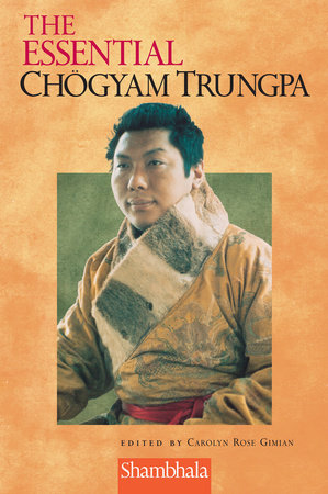 The Essential Chogyam Trungpa by Carolyn Rose Gimian